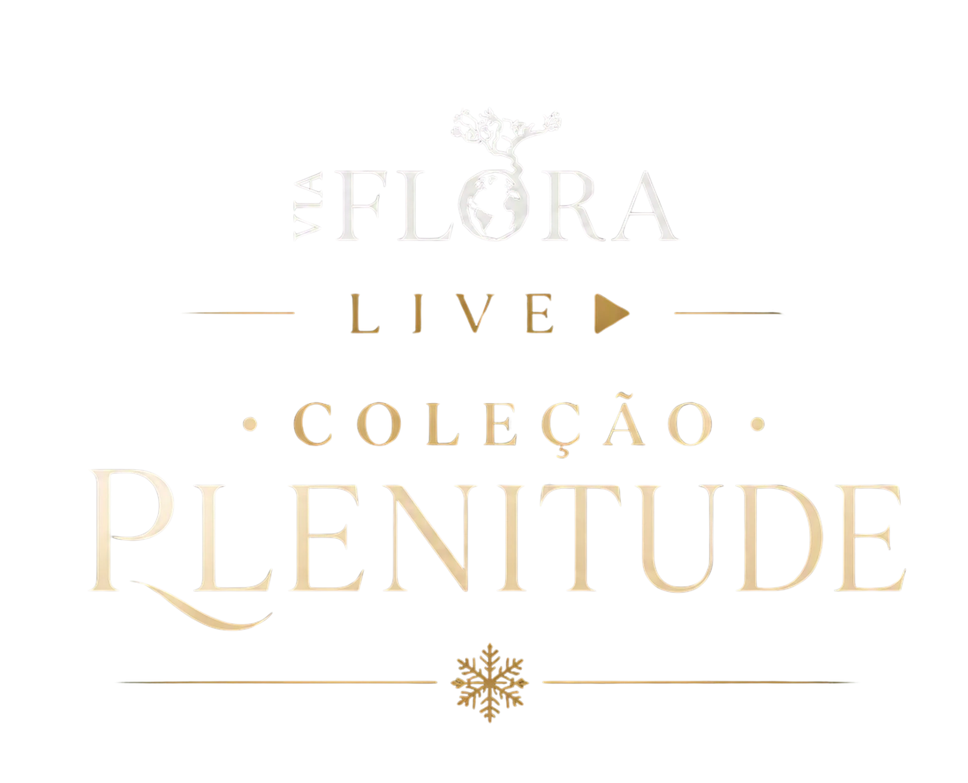 Via Flora — Coleção Plenitude